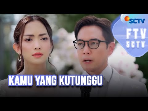 FTV SCTV Ririn Dwi Ariyanti & Anthony Xie - Kamu Yang Kutunggu