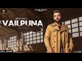 Sippy Gill : Vailpuna (Official Song) | Laddi Gill |10 Mint Records | New Punjabi Songs 2020