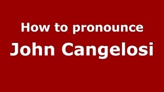 How to pronounce John Cangelosi