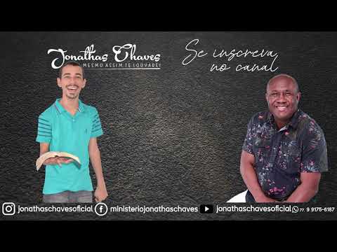 Mesmo Assim Te Louvarei - Irmão Làzaro e Jonathas Chaves