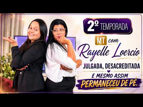2º Temporada MT : Com  Rayelle LoercioJulgada