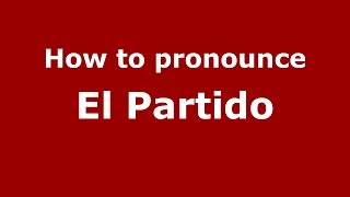 How to pronounce El Partido