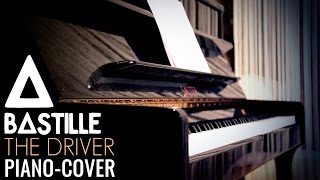 The Driver - BASTILLE | Piano Cover