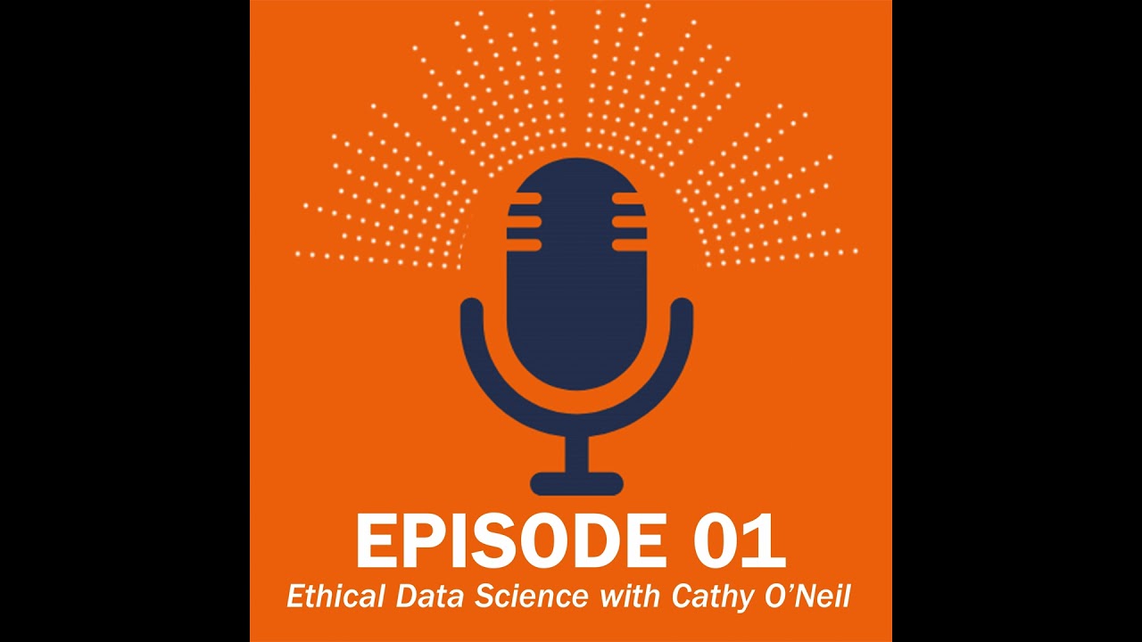 Ethical Data Science with Cathy O'Neil