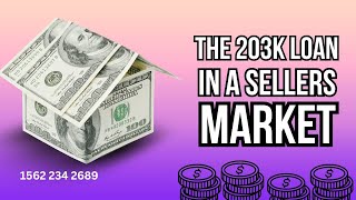 The 203k loan in a sellers market using the 203k renovation program| Find a home in a sellers market