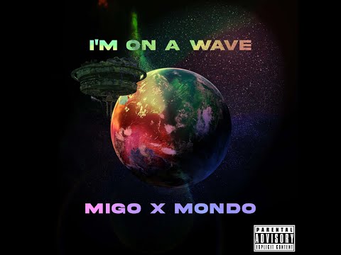 Migo Dope x Mondo - I'm On A Wave