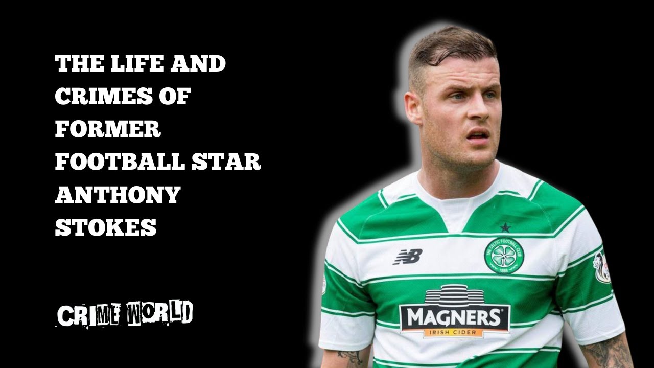 The life and crimes of former football star Anthony Stokes