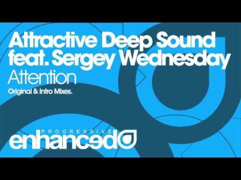 Attractive Deep Sound feat. Sergey Wednesday - Attention (Original Vocal Mix)