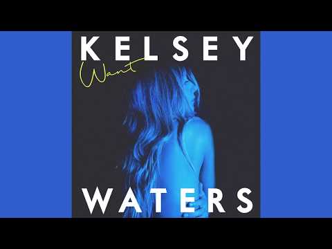 Kelsey Waters - Want
