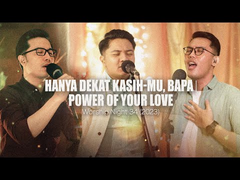 HANYA DEKAT KASIH-MU, BAPA | POWER OF YOUR LOVE - WORSHIP NIGHT 34 (2023)