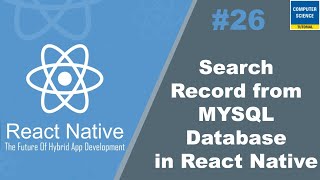 Search Record/ Fetch Data from MYSQL Database in React Native