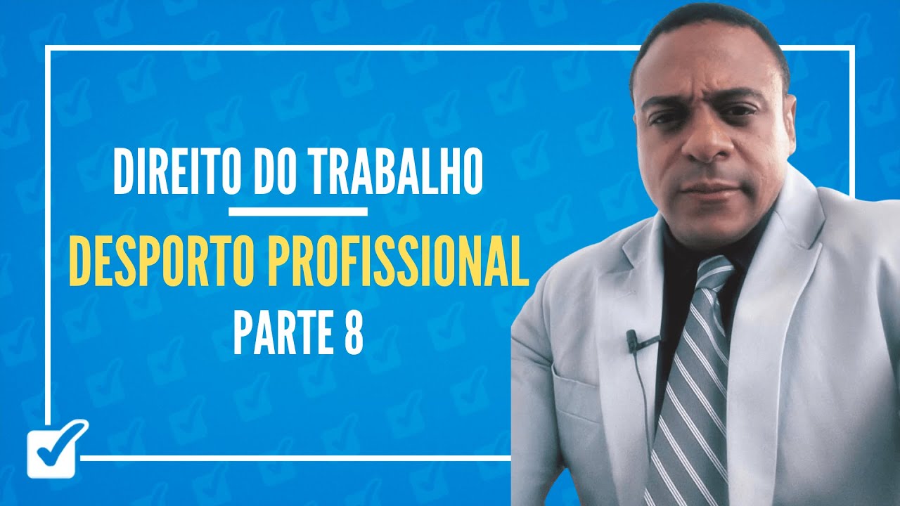05.06.07. Desporto Profissional (Lei nº 9.6151998) Parte 8 (Direito do Trabalho) Prof. Bruno Marback