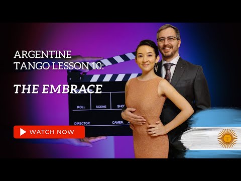 Argentine Tango Lesson 10: The Embrace