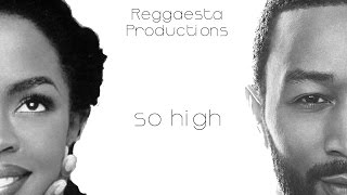 John Legend ft. Lauryn Hill - So High (reggae version by Reggaesta)