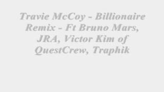 Travie McCoy: "Billionaire Remix" - Ft Bruno Mars, JRA, Victor Kim of QuestCrew, Traphik With Lyrics