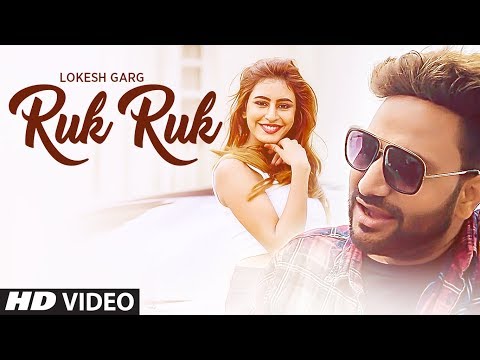 Ruk Ruk Latest Video Song | Lokesh Garg | Feat. Sophiya Singh