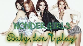 Wonder girls - Baby don&#39;t play [Sub. Esp + Han + Rom]