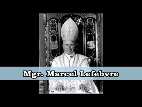 Mgr. Marcel Lefebvre - The Gravest Sin
