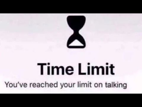 you've reached your limit on talking