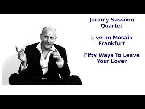 Jeremy Sassoon - Fifty Ways To Leave Your Lover