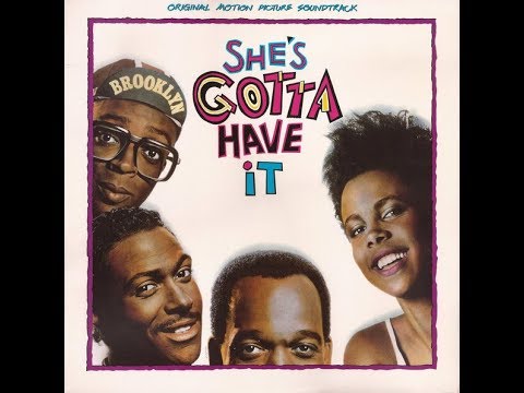 download lagu mp3 mp4 She Gotta Have It Soundtrack, download lagu She Gotta Have It Soundtrack gratis, unduh video klip She Gotta Have It Soundtrack