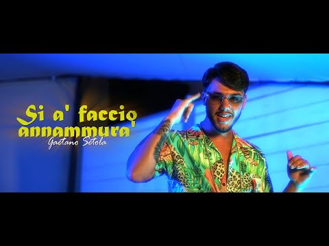GAETANO SETOLA - Si A' Faccio Annammura' (Video Ufficiale 2021)