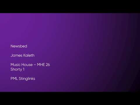 Newsbed - James Kaleth | Music House (MHE 26) [Full Track] - PML Stinglinks #973