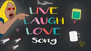 Live Laugh Love Song