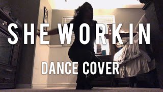 “SHE WORKIN” French Montana  Dance Cover | Dana Alexa Choreography