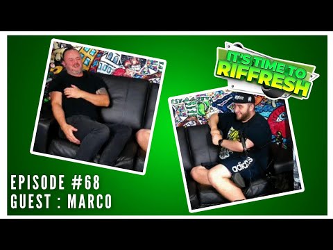 #68 MARCO | IT'S TIME TO RIFFRESH PODCAST #68 WITH BRAD RIFFRESH
