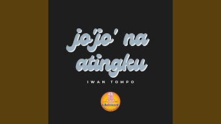 Download lagu Jo'Jo' Na Atingku mp3
