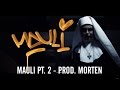 MAULI MAULI Pt 2 Prod Morten