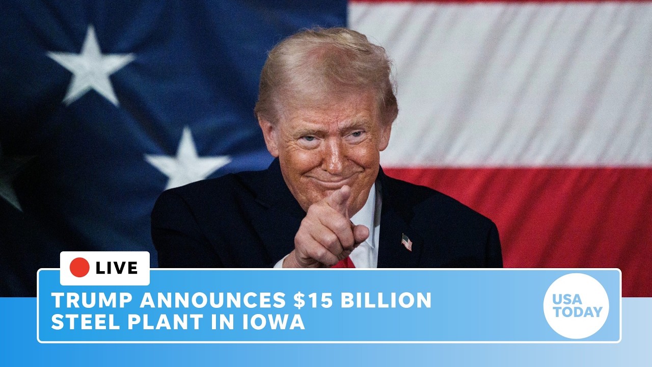 Live: Trump speech announces plan to build $15 billion steel plant in eastern Iowa