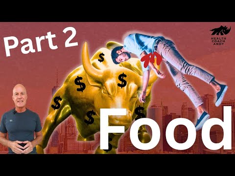 Capitalism Vs Health Pt. 2 | Why Modern Food Sucks