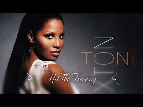 Hit the Freeway ft. Loon -Toni Braxton