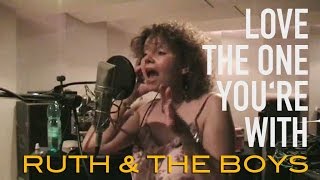Love The One You're With by R&B (Ruth & The Boys)