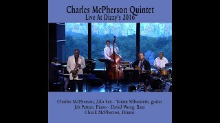Bud Like by Charles McPherson Quintet Live at Dizzy&#39;s 2016