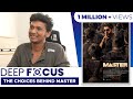 Lokesh Kanagaraj Interview | Deep Focus: The Choices Behind Master | Vijay | Sethupathy | With Subs