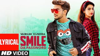 SMILE DA PASSWORD (Full Lyrical Video Song) Vaibhav Kundra | Latest Punjabi Songs 2020