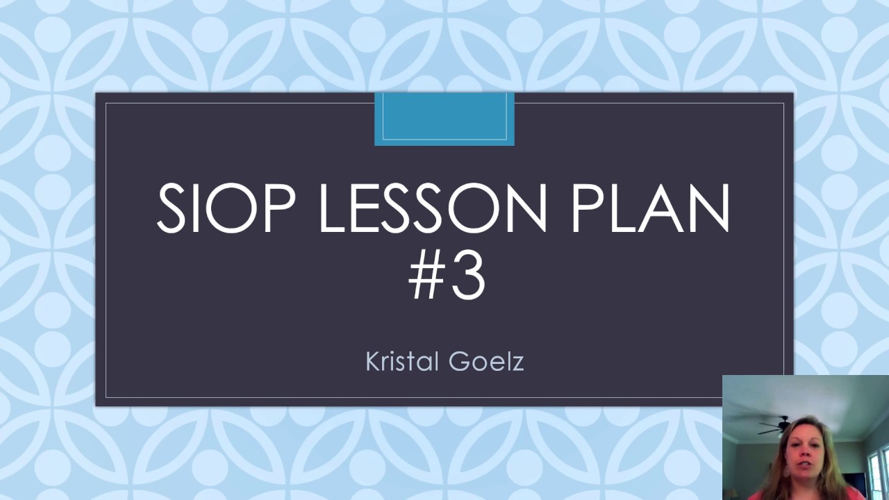 Goelz Kristal SIOP Lesson plan 3 Reflection