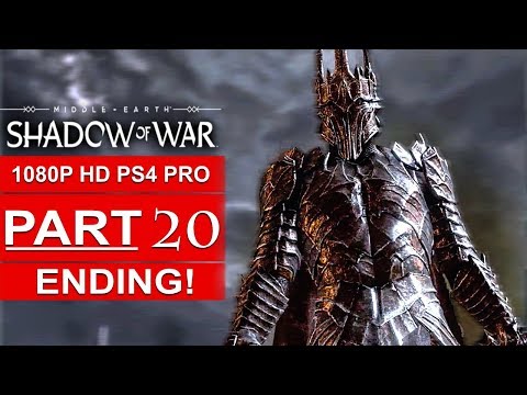 SHADOW OF WAR ENDING Gameplay Walkthrough Part 20 [1080p HD PS4 PRO] - No Commentary