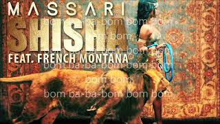 Massari ft. French Montana - Shisha (lyrics)
