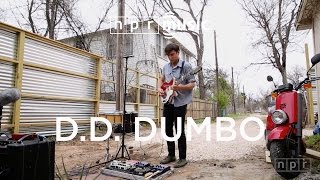 D.D Dumbo: NPR Music Field Recordings