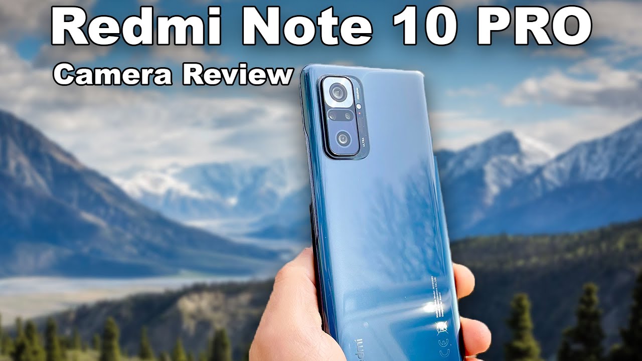 Redmi Note 10 Pro Camera Review - Selfie, Video, Night Mode, Photos