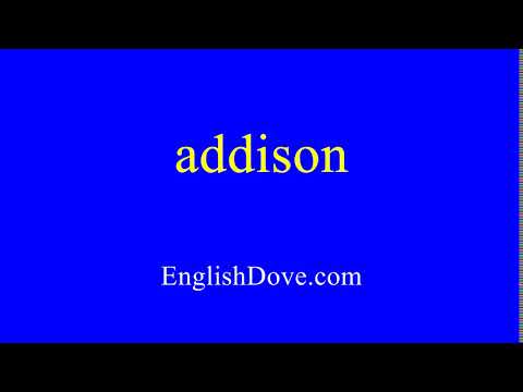 How to pronounce addison in American English.