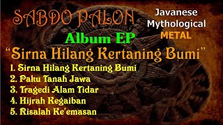 Download lagu SABDO PALON Album EP 'Sirna Hilang Kertaning Bumi' (Javanese Mythological Metal) mp3 Download lagu SABDO PALON Album EP 'Sirna Hilang Kertaning Bumi' (Javanese Mythological Metal) mp3