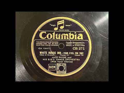 1931 JACK PAYNE And HIS B.B.C. DANCE ORCHESTRA "White Horse Inn" Your Eyes COLUMBIA 10" CB271