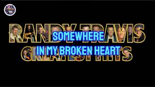 (NO HOLDIN' BACK) SOMEWHERE IN MY BROKEN HEART - RANDY TRAVIS LYRIC VIDEO
