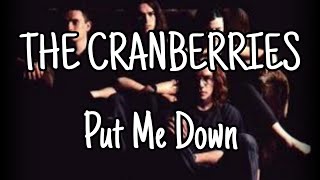 THE CRANBERRIES - Put Me Down (Lyric Video)