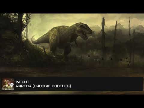 INFEKT - RAPTOR (CROOGIE BOOTLEG)